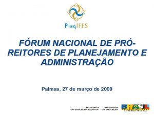 FRUM NACIONAL DE PRREITORES DE PLANEJAMENTO E ADMINISTRAO