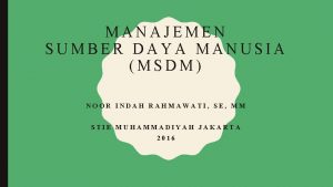 MANAJEMEN SUMBER DAYA MANUSIA MSDM NOOR INDAH RAHMAWATI