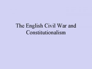 The English Civil War and Constitutionalism CONSTITUTIONALISM France