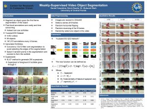 WeaklySupervised Video Object Segmentation Daniel Cosentino Kevin Duarte