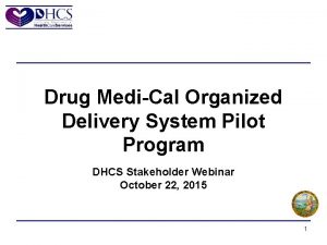 Drug MediCal Organized Delivery System Pilot Program DHCS