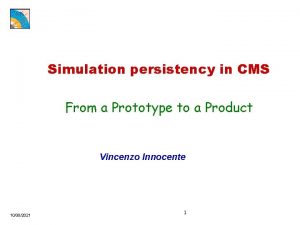 Simulation persistency in CMS From a Prototype to