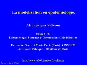 La modlisation en pidmiologie Alainjacques Valleron UMRS 707