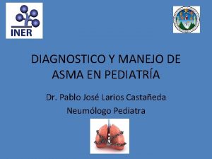 DIAGNOSTICO Y MANEJO DE ASMA EN PEDIATRA Dr