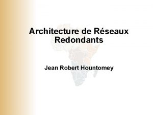 Architecture de Rseaux Redondants Jean Robert Hountomey 2001