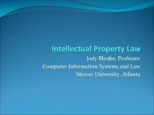 Intellectual Property Law Jody Blanke Professor Computer Information