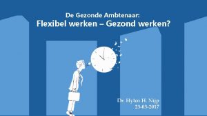 De Gezonde Ambtenaar Flexibel werken Gezond werken Dr