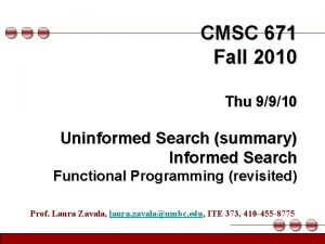 CMSC 671 Fall 2010 Thu 9910 Uninformed Search