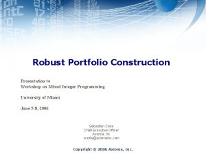 Robust Portfolio Construction Presentation to Workshop on Mixed