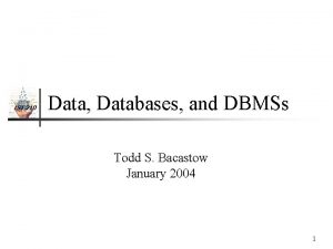 IST 210 Data Databases and DBMSs Todd S