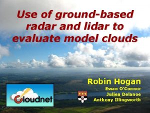 Use of groundbased radar and lidar to evaluate