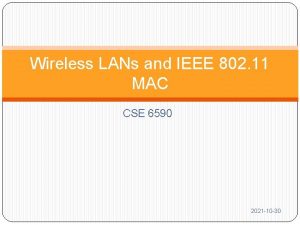 Wireless LANs and IEEE 802 11 MAC CSE