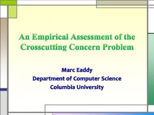 Marc Eaddy Department of Computer Science Columbia University