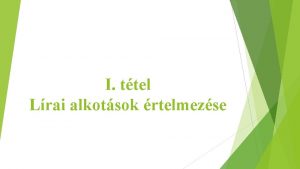 I ttel Lrai alkotsok rtelmezse Vershelyzet versbeszd Beszdhelyzet