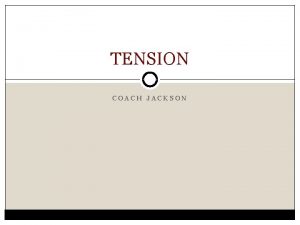 TENSION COACH JACKSON Terms for Building Tension andor