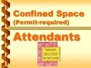 Confined Space Permitrequired Attendants Entry permits components v