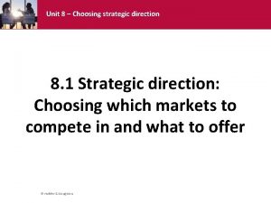 Unit 8 Choosing strategic direction 8 1 Strategic