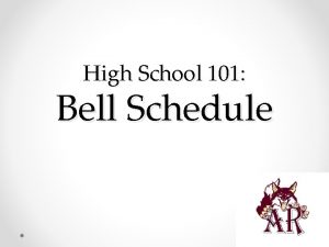 High School 101 Bell Schedule New Bell Schedule