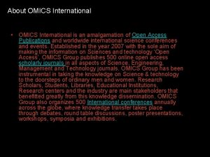 About OMICS International OMICS International is an amalgamation