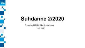 Suhdanne 22020 Ennustepllikk Markku Lehmus 14 9 2020