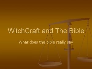 Witch Craft and The Bible What does the