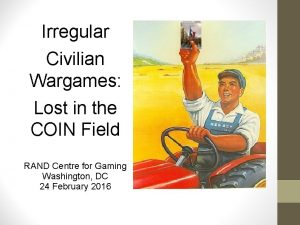 Irregular Civilian Wargames Lost in the COIN Field