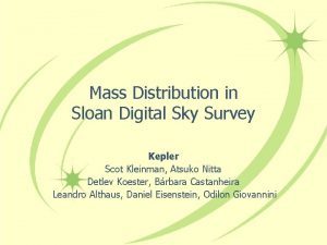 Mass Distribution in Sloan Digital Sky Survey Kepler