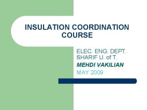 INSULATION COORDINATION COURSE ELEC ENG DEPT SHARIF U