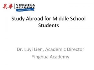 Study Abroad for Middle School Students Dr Luyi