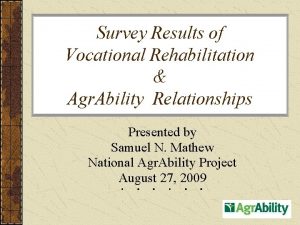 Survey Results of Vocational Rehabilitation Agr Ability Relationships