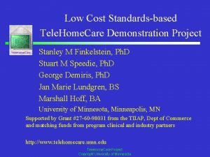 Low Cost Standardsbased Tele Home Care Demonstration Project