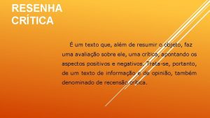 RESENHA CRTICA um texto que alm de resumir