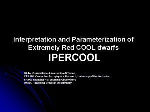 Interpretation and Parameterization of Extremely Red COOL dwarfs