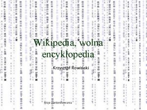 Wikipedia wolna encyklopedia Krzysztof Rowiski Moje zainteresowania 1