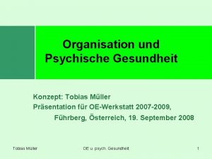 Organisation und Psychische Gesundheit Konzept Tobias Mller Prsentation