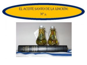 EL ACEITE SANTO DE LA UNCIN N 2