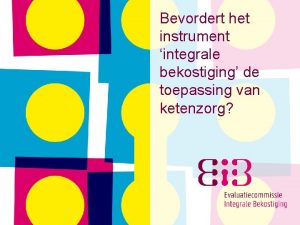 Bevordert het instrument integrale bekostiging de toepassing van