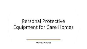 Personal Protective Equipment for Care Homes Martlets Hospice