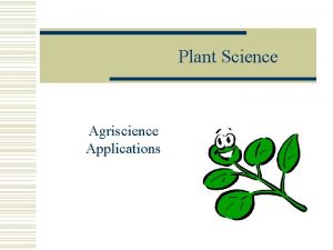 Plant Science Agriscience Applications The Uses of Plants