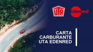 CARTA CARBURANTE UTA EDENRED Dalla collaborazione tra UTA