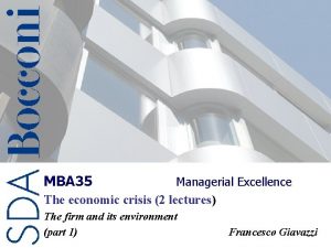 MBA 35 Managerial Excellence The economic crisis 2