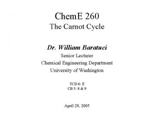 Chem E 260 The Carnot Cycle Dr William