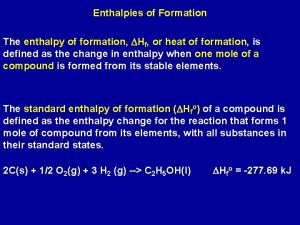 Enthalpies of Formation The enthalpy of formation DHf