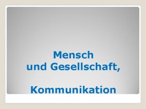 Mensch und Gesellschaft Kommunikation Werwas formt und beeinflusst