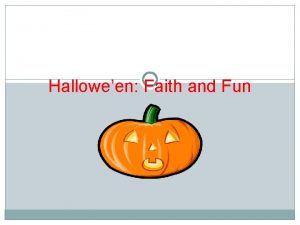 Halloween Faith and Fun Did you know Halloween