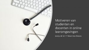 Motiveren van studenten en docenten in online leeromgevingen