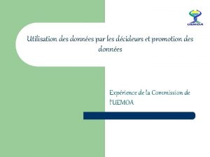 Utilisation des donnes par les dcideurs et promotion