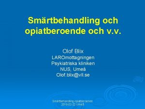 Smrtbehandling och opiatberoende och v v Olof Blix