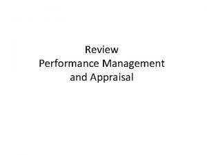 Review Performance Management and Appraisal Comparing Performance Appraisal