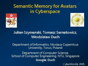 Semantic Memory for Avatars in Cyberspace Julian Szymaski